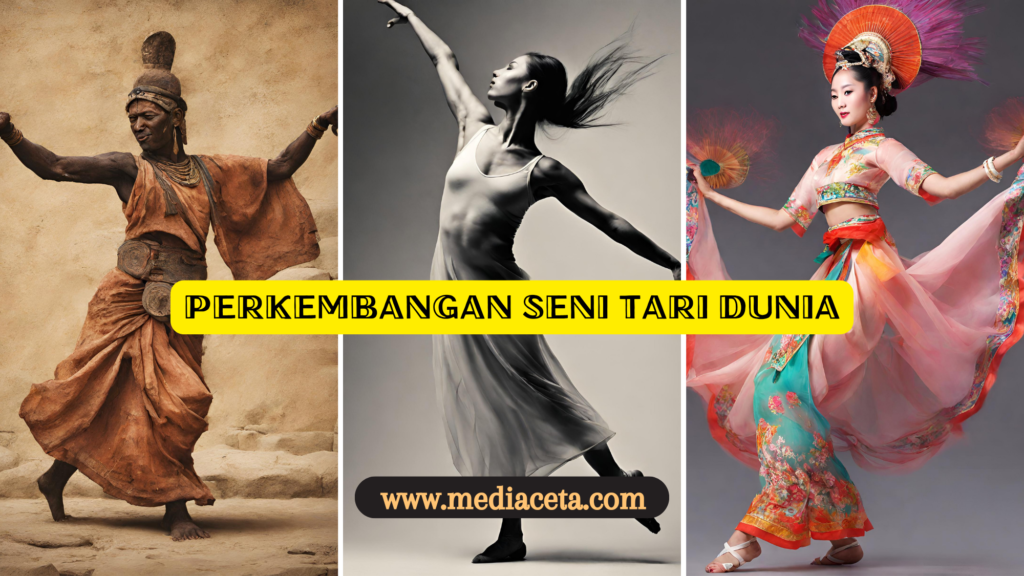 Perkembangan Seni Tari Dunia - mediaceta.com